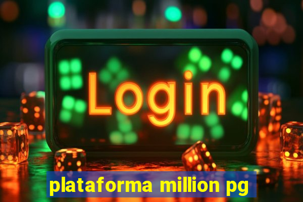 plataforma million pg